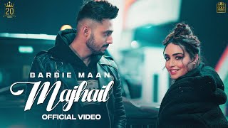 MAJHAIL Official Video Barbie Maan  Kelly  Latest Punjabi Song  New Punjabi Songs 2023 [upl. by Truitt]