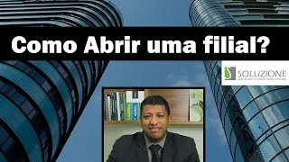 Como Abrir uma Filial de Empresa  Estado da Matriz ou em Outro Estado [upl. by Waller160]