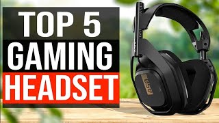 TOP 5 Best Gaming Headsets 2024 [upl. by Gizela]