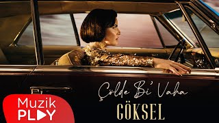 Göksel  Çölde Bi’ Vaha Official Video [upl. by Tabbi496]