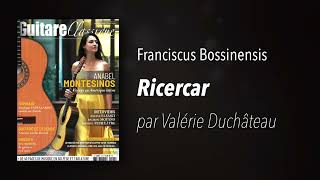 Ricercar  Franciscus Bossinensis par Valérie Duchâteau [upl. by Dyche]