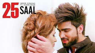 quot25 Saalquot Full Song  Inder Chahal Ft Oshin Brar  Latest Punjabi Songs 2017  TSeries [upl. by Buckels412]