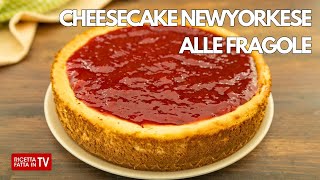 CHEESECAKE NEWYORKESE ALLE FRAGOLE di Benedetta Rossi  Ricetta TV Fatto in Casa per Voi [upl. by Gierc]