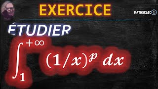 🔴MATHSCLIC EXERCICE  POUR QUELLE VALEUR DE 𝓹 LINTÉGRALE DE 𝟏 À  LINFINI DE 𝟏 𝔁𝓹 CONVERGE [upl. by Farrar]