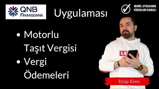 QNB Finansbank Mobil Uygulama Motorlu Taşıt Vergisi  Vergi Ödemeleri [upl. by Sherburne586]