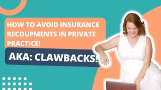 How To Avoid Insurance Recoupments In Private Practice AKA Clawbacks [upl. by Iruy]