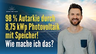 98  Autarkie Wie mache ich das mit 875 kWp Photovoltaik Anlage mit Speicher [upl. by Narmi]