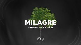 ANDRÉ VALADÃO  Milagre Lyric Vídeo [upl. by Gaudet]