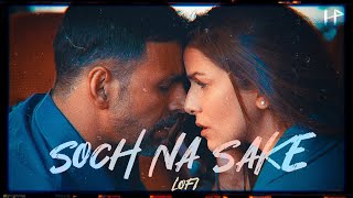 Soch Na Sake Lofi Remix Slowed  Reverb  Arijit Singh  Tulsi Kumar  its HP bollywoodlofi [upl. by Eirrok]