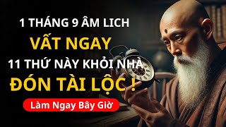 Tối mùng 1 tháng 9 âm vứt ngay 11 vật này ra khỏi nhà Nếu muốn giầu có   Tinh Hoa Tri Thức [upl. by Seluj227]