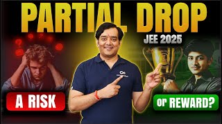 Is PARTIAL DROP Right for You  SECURE Your IIT Dream with This STRATEGY  JEE 2025  PRABODH Batch [upl. by Ltsyrk408]