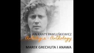 Korowód  Anawa i Marek Grechuta  Jan Kanty Pawluśkiewicz Antologia [upl. by Nosretep]