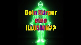 Dein Körper ist eine Illusion 😧 [upl. by Theda]