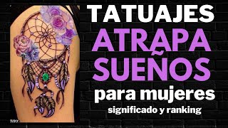 Hermosos TATUAJES de 🕸️ ATRAPASUEÑOS 😴 para MUJERES  Significado y ranking [upl. by Nirra]