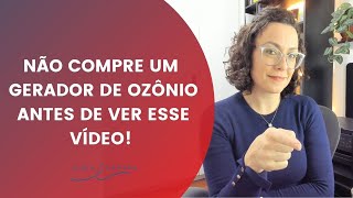 Não compre um Gerador de Ozônio antes de ver esse vídeo [upl. by Nnaoj]