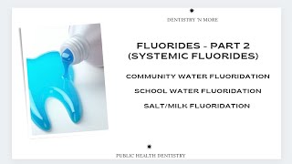 SYSTEMIC FLUORIDESFLUORIDES PART 2 [upl. by Treblah]