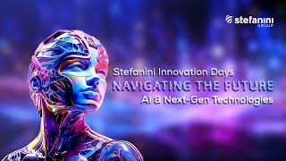 Stefanini Innovation Days Navigate The Future of AI and NextGen Technologies [upl. by Frants]