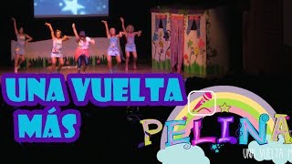 Una vuelta más  PELINA Childrens Song [upl. by Cowey713]