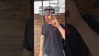 POV Je bent Nederlander en het is 1 dag 20 graden😂 funny memes shorts [upl. by Irok448]