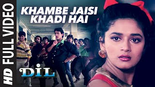 Khambe Jaisi Khadi Hai Full HD Video Song  Dil  Aamir Khan Madhuri Dixit [upl. by Delila]