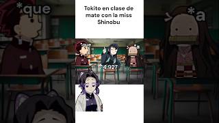 Tokito en clases de matemáticascréditos al audio a matispano tokito shinobu demonslayer humor [upl. by Riffle878]