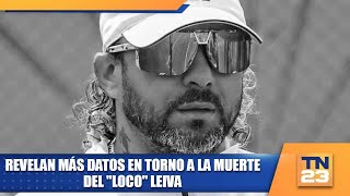 Revelan más datos en torno a la muerte del quotLocoquot Leiva [upl. by Eidnarb]