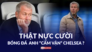 ĐÓNG BĂNG tài sản Tỷ phú Abramovich  Điều ĐIÊN RỒ gì đang GIẾT CHẾT giá trị bóng đá [upl. by Rexford]