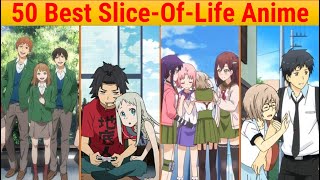 Ranked The 50 Best Slice Of Life Anime Of All Time [upl. by Ditzel]