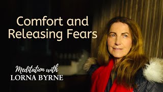 Lorna Byrne A meditation for Comfort and Releasing Fear [upl. by Evangeline]