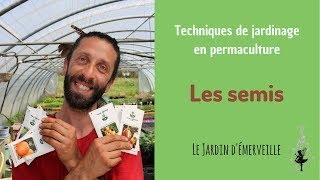 Techniques de jardinage en permaculture  les semis [upl. by Schwenk773]