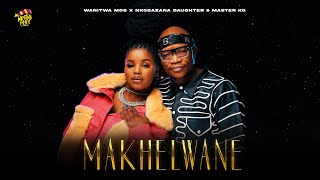 Wanitwa Mos x Nkosazana Daughter amp Master KG  Makhelwane Feat Casswell P [upl. by Eads518]