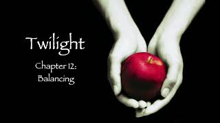 Twilight  Chapter 12 Balancing Audiobook [upl. by Bravar]