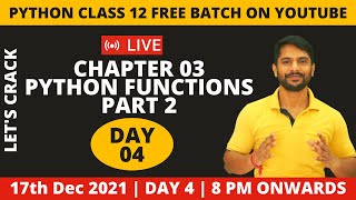 Python Class 12 Online Batch  17th December 2021  Day 04  Python Functions  Part 02 [upl. by Esiuole]