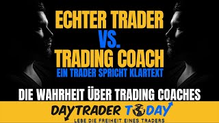 Die Wahrheit über Trading Coaches Echter Trader vs Trading Coach Ein Trader spricht Klartext [upl. by Eartnoed945]