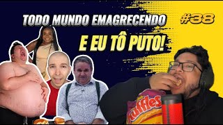 TODO MUNDO EMAGRECENDO E EU TÔ PUTO 38  Alienação Semanal com Felipe Wesley [upl. by Asiulairam]