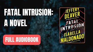 Fatal Intrusion A Novel by Jeffery Deaver Full AUDI0B00K 👇👇 [upl. by Orwin113]