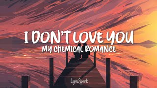 My Chemical Romance  I Dont Love You Lyrics [upl. by Aicilf]