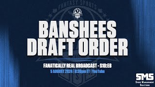 Fanatically Real Broadcast S10E8 – Banshees Draft Order Show [upl. by Wehtam]