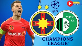 🔴 FCSB  VIRTUS 4 0  UEFA CHAMPIONS LEAGUE CALIFICARE  LIVE FCSB [upl. by Ennoval179]