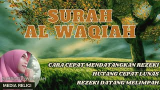 Dengarkan Sejenak Surah Al Waqiah Rejeki Lancar Hutang Lunas Cepat kaya [upl. by Oslec]