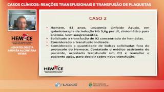 Casos Clínicos Reações Transfusionais e Transfusão de Plaquetas [upl. by Enirol656]