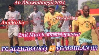 FC ALLHABAD 🆚 FC MOHLAN 💥 Group B 2nd Match  At Junior Sporting Club Dhawadangal 2024 [upl. by Hull]