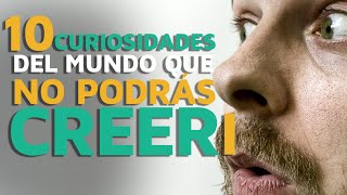 10 Curiosidades del mundo que no podrás creer 1 [upl. by Carrel]