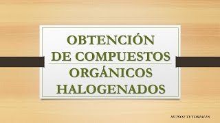 Métodos de Obtención de Haluros Orgánicos [upl. by Baldwin]