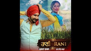 Rani Full Video  Ranjit Bawa  Gurmoh  Bhalwan Singh  Rhythm Boyz [upl. by Burra]