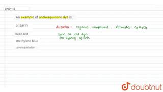 An example of anthraquinone dye is [upl. by Akema]