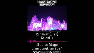 Runaway U amp I  Galantis ZEDD Live Siam Songkran Music Festival 2024 [upl. by Suaeddaht110]