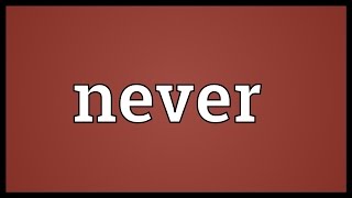 Never Meaning [upl. by Alahs]