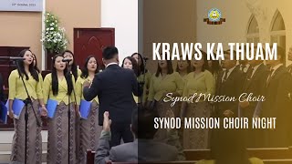 Synod Mission Choir  Kraws Ka Thuam  Synod Mission Choir Night [upl. by Ras993]