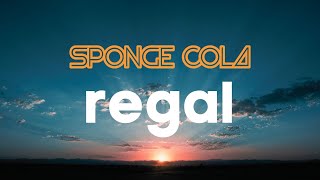 Sponge Cola  Regal OFFICIAL  LYRICS [upl. by Bowie]